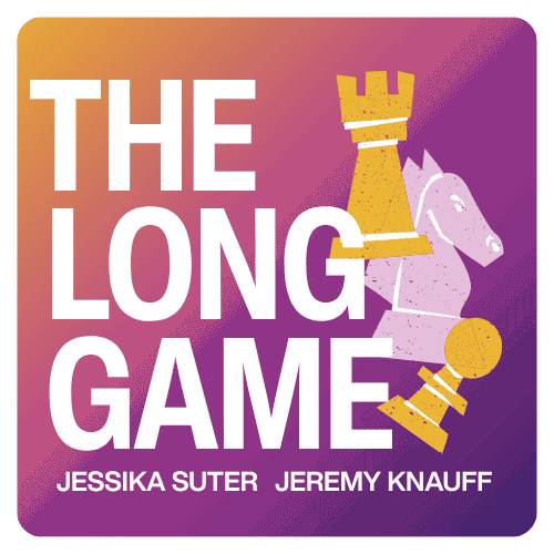 The Long Game with Jessika Suter and Jeremy Knauff